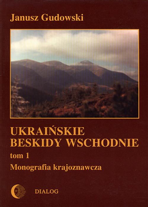 EBOOK Ukraińskie Beskidy Wschodnie Tom I. Przewodnik - monografia krajoznawcza