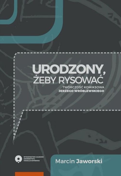 EBOOK "Urodzony, żeby rysować". Twórczość komiksowa Jerzego Wróblewskiego