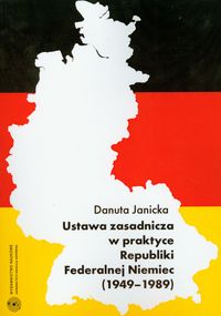 EBOOK Ustawa zasadnicza w praktyce Republiki Federalnej Niemiec 1949-1989