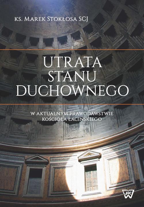 EBOOK Utrata stanu duchownego w aktualnym prawodawstwie Kościoła łacińskiego