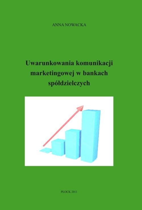 EBOOK Uwarunkowania komunikacji marketingowej w bankach spółdzielczych