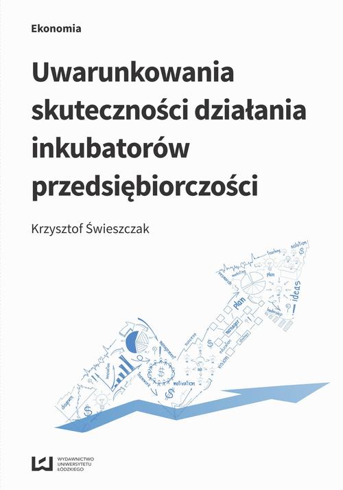 EBOOK Uwarunkowania skuteczności działania inkubatorów przedsiębiorczości