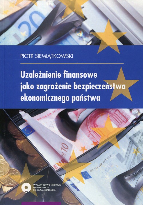 EBOOK Uzależnienie finansowe jako zagrożenie bezpieczeństwa ekonomicznego państwa