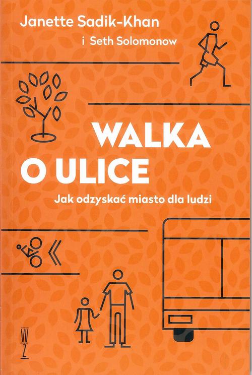 EBOOK Walka o ulice Jak odzyskać miasto dla ludzi