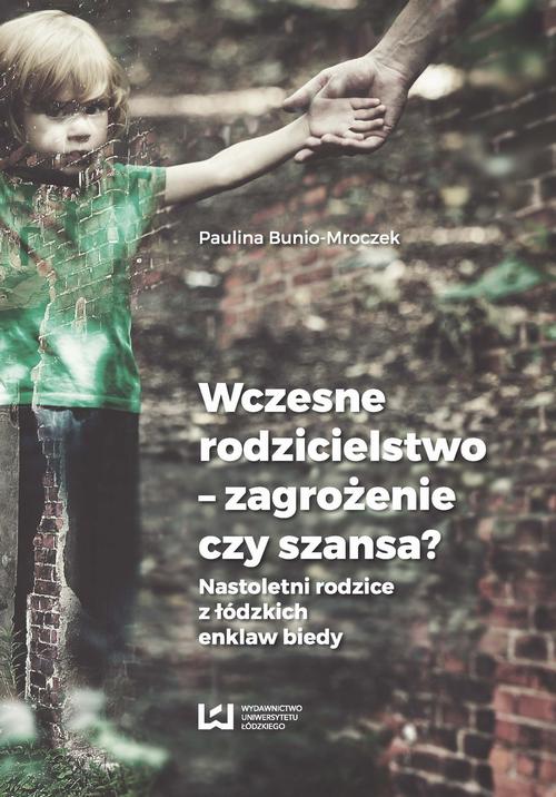 EBOOK Wczesne rodzicielstwo - zagrożenie czy szansa?