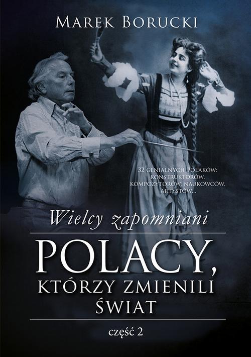 EBOOK Wielcy zapomniani. Polacy, którzy zmienili świat. Część 2