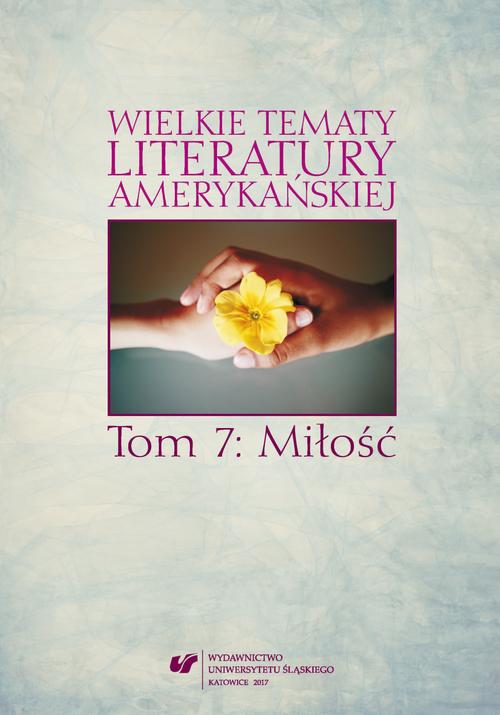 EBOOK Wielkie tematy literatury amerykańskiej. T. 7: Miłość