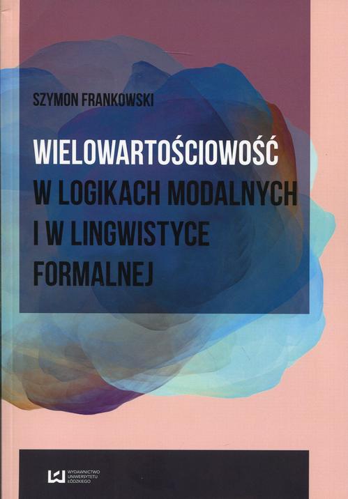 EBOOK Wielowartościowość w logikach modalnych i w lingwistyce formalnej