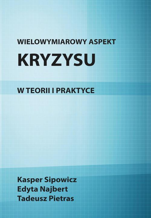 EBOOK Wielowymiarowy aspekt kryzysu w teorii i praktyce