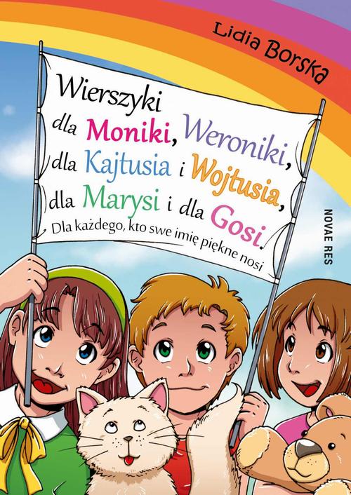 EBOOK Wierszyki dla Moniki, Weroniki, dla Kajtusia i Wojtusia, dla Marysi i dla Gosi. Dla każdego, kto swe imię piękne nosi