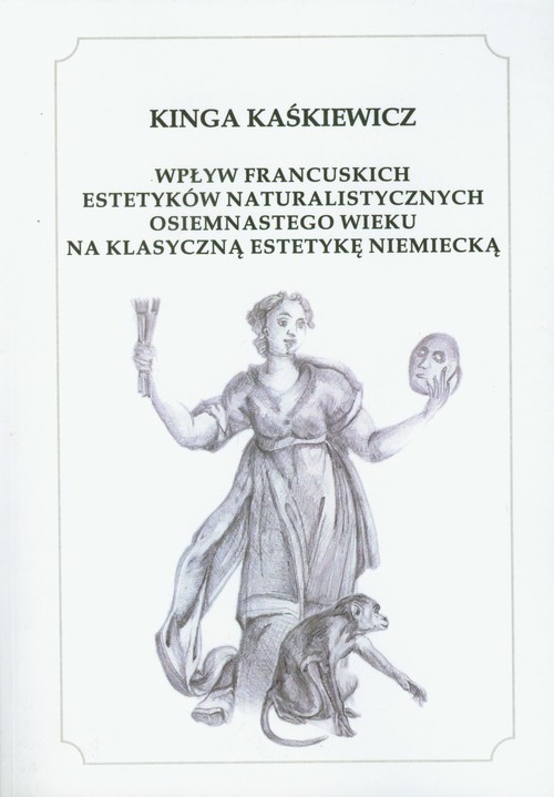 EBOOK Wpływ francuskich estetyków naturalistycznych XVIII wieku na klasyczną estetykę niemiecką