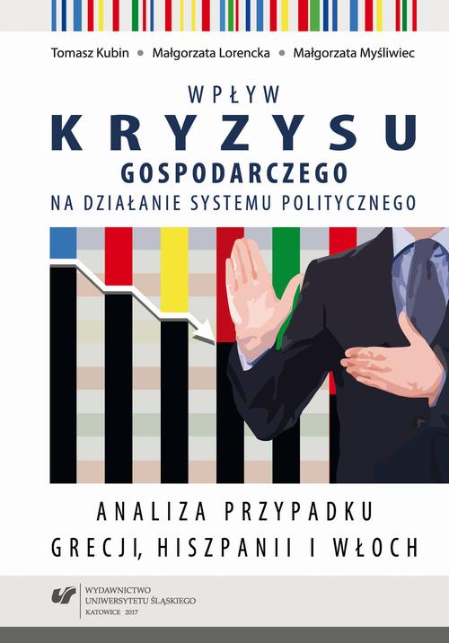 EBOOK Wpływ kryzysu gospodarczego na działanie systemu politycznego. Analiza przypadku Grecji, Hiszpanii i Włoch