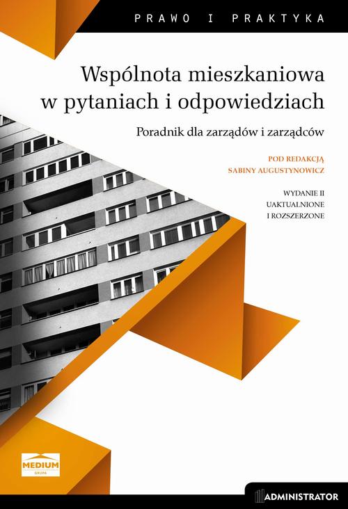 EBOOK Wspólnota mieszkaniowa w pytaniach i odpowiedziach. Poradnik dla zarządów i zarządców