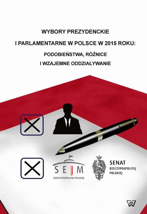 EBOOK Wybory prezydenckie i parlamentarne w Polsce w 2015 roku