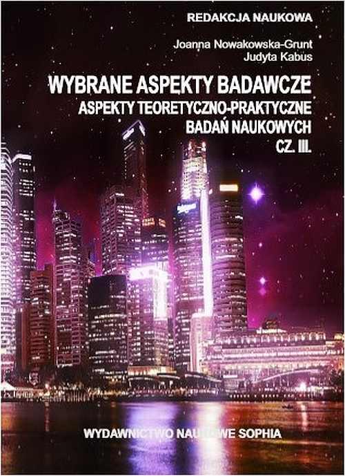 EBOOK Wybrane aspekty badawcze cz.III Aspekty teoretyczno-praktyczne badań naukowych