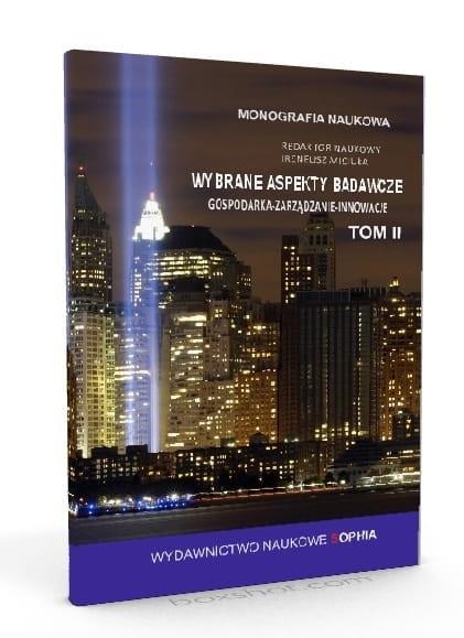 EBOOK Wybrane aspekty badawcze gospodarka. Zarządzanie. Innowacje Tom 2