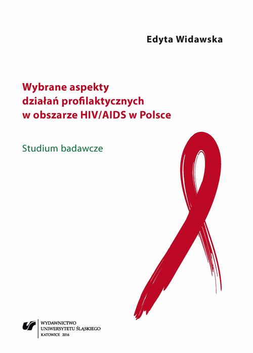 EBOOK Wybrane aspekty działań profilaktycznych w obszarze HIV/AIDS w Polsce