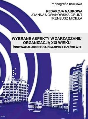 EBOOK Wybrane aspekty w zarządzaniu organizacją XXI wieku Innowacje – Gospodarka – Społeczeństwo