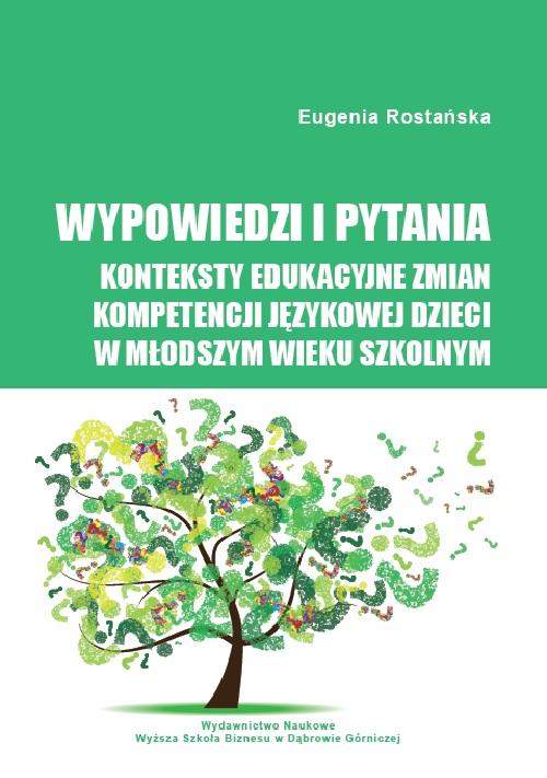 EBOOK Wypowiedzi i pytania. Konteksty edukacyjne zmian kompetencji językowej dzieci w młodszym wieku szkolnym