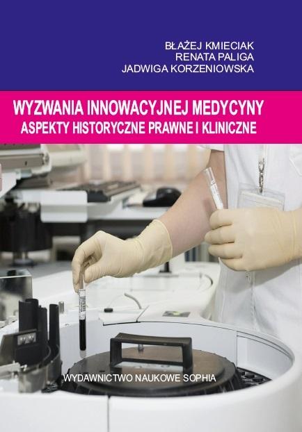 EBOOK Wyzwania innowacyjnej medycyny Aspekty historyczne, prawne i kliniczne