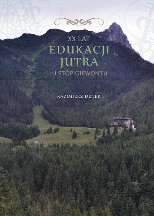 EBOOK XX lat Edukacji Jutra. U stóp Giewontu