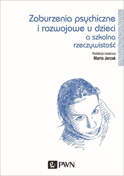 EBOOK Zaburzenia psychiczne i rozwojowe dzieci a szkolna rzeczywistość