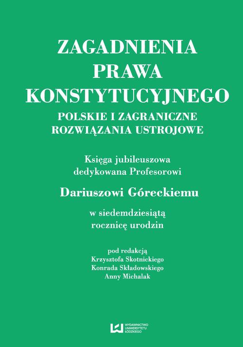 EBOOK Zagadnienia prawa konstytucyjnego. Polskie i zagraniczne rozwiązania ustrojowe