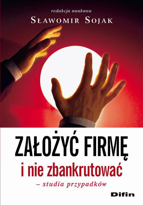 EBOOK Założyć firmę i nie zbankrutować. Studia przypadków