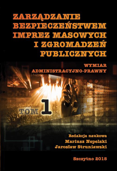 EBOOK Zarządzanie bezpieczeństwem imprez masowych i zgromadzeń publicznych. Część I