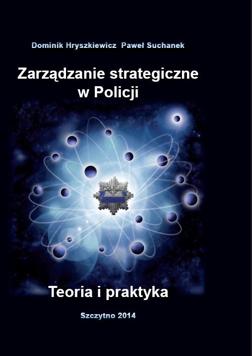 EBOOK Zarządzanie strategiczne w Policji. Teoria i praktyka