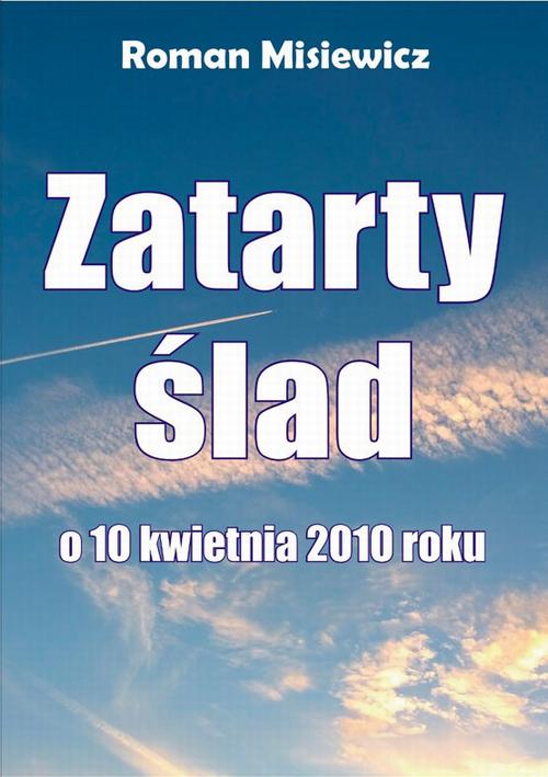 EBOOK Zatarty ślad. O 10 kwietnia 2010 roku