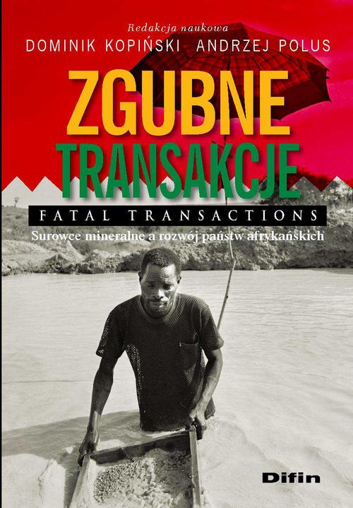 EBOOK Zgubne transakcje. Fatal transactions. Surowce mineralne a rozwój państw afrykańskich