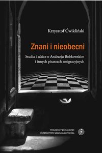 EBOOK Znani i nieobecni. Studia i szkice o Andrzeju Bobkowskim i innych pisarzach emigracyjnych