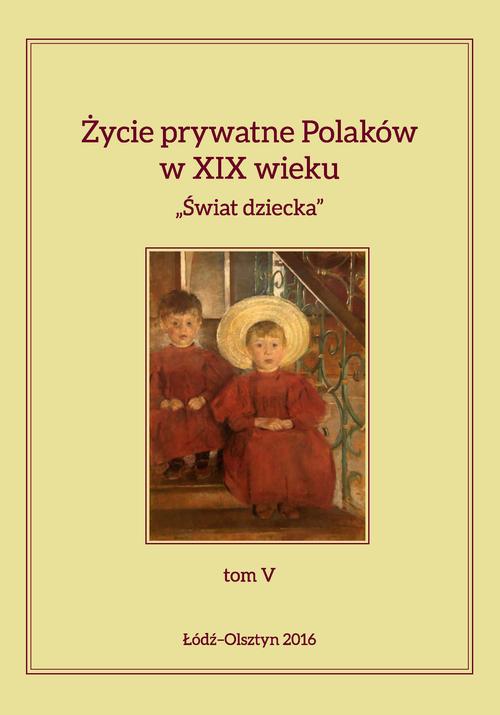 EBOOK Życie prywatne Polaków w XIX wieku Tom 5