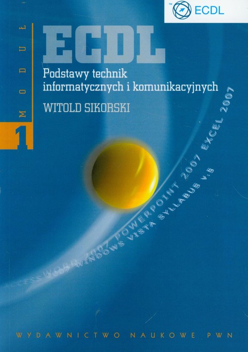 ECDL  Podstawy technik informatycznych i komunikacyjnych. Moduł 1