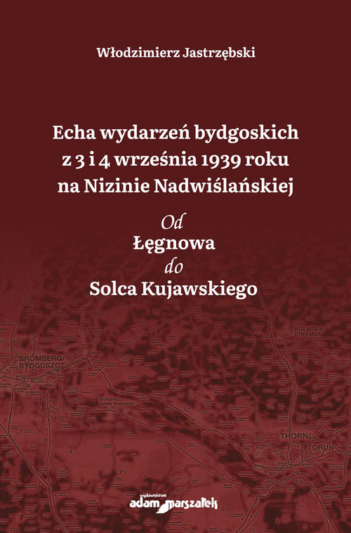 Echa wydarzeń bydgoskich z 3 i 4 września 1939 roku na Nizinie Nadwiślańskiej