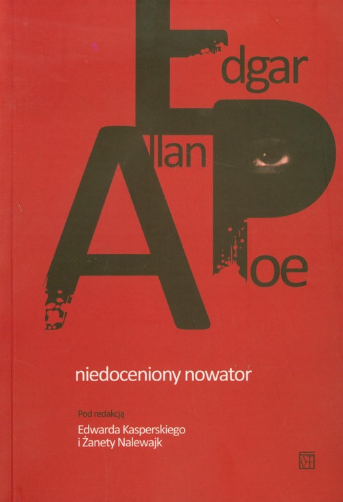 Edgar Alan Poe. Niedoceniony nowator