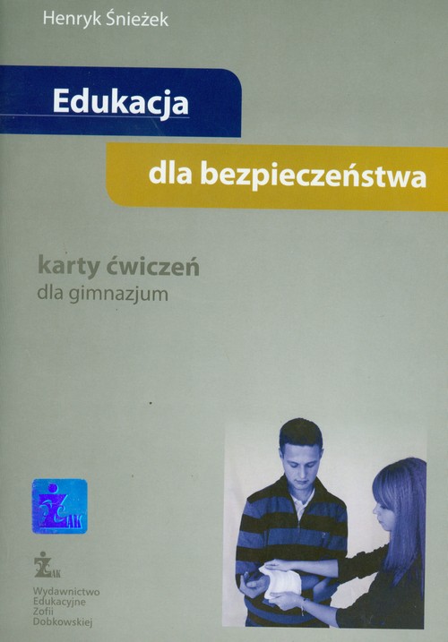 Edukcja dla bezpieczeństwa. Karty ćwiczeń dla gimnazjum