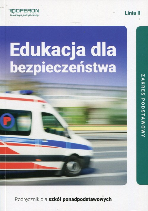 Edukacja dla bezpieczeństwa Linia II Podręcznik dla szkół ponadpodstawowych Zakres podstawowy