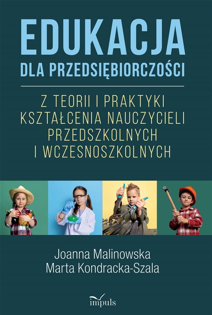 Edukacja dla przedsiębiorczości Z teorii i praktyki kształcenia nauczycieli przedszkolnych i wczesno