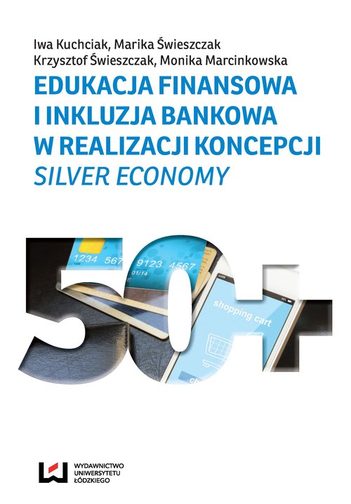 Edukacja finansowa i inkluzja bankowa w realizacji koncepcji silver economy