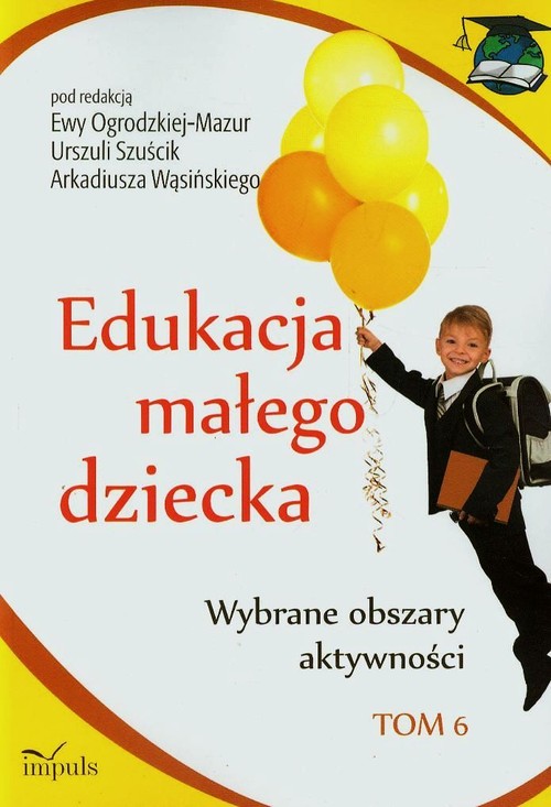 Edukacja małego dziecka Tom 6