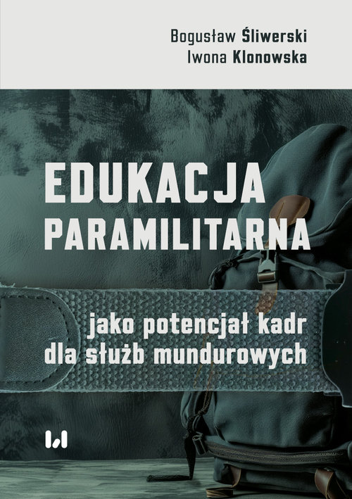 Edukacja paramilitarna jako potencjał kadr dla służb mundurowych