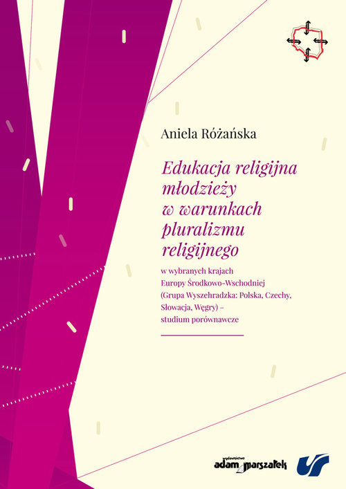 Edukacja religijna młodzieży w warunkach pluralizmu religijnego w wybranych krajach Europy Środkowo-