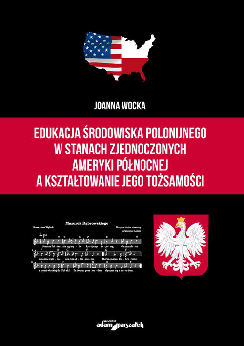 Edukacja środowiska polonijnego w Stanach Zjednoczonych Ameryki Północnej a kształtowanie jego tożsa