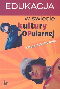 Edukacja w świecie kultury popularnej