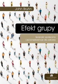 Efekt grupy. Spójność społeczna i jej konsekwencje dla zdrowia