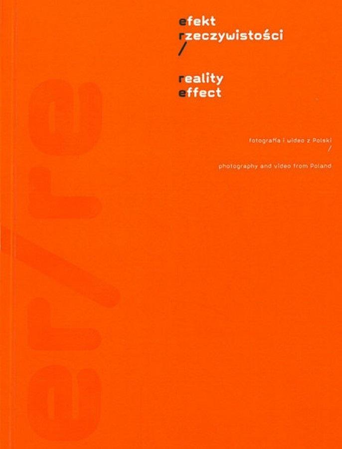 Efekt Rzeczywistości. Fotografia i video z Polski