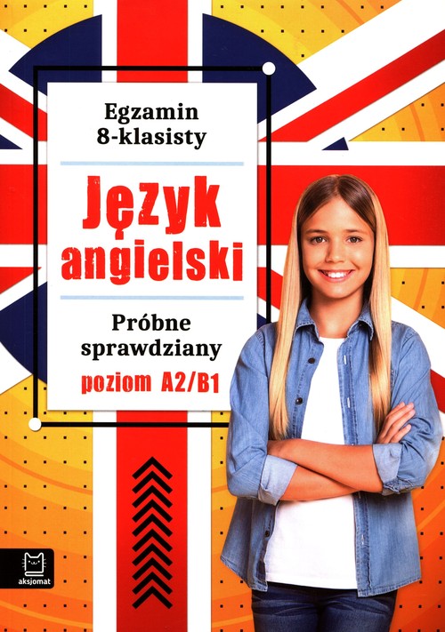 Egzamin 8-klasisty Język angielski Próbne sprawdziany