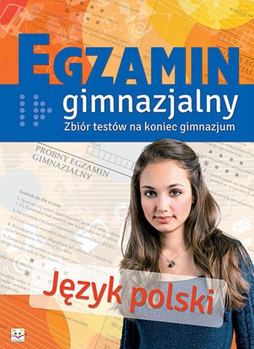 Egzamin gimnazjalny Język polski Zbiór testów na koniec gimnazjum